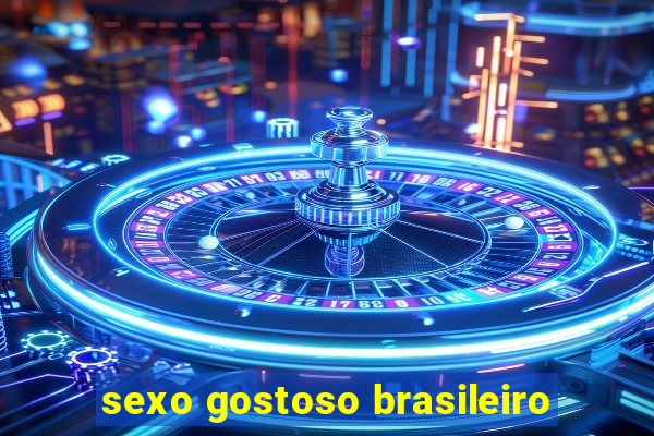 sexo gostoso brasileiro